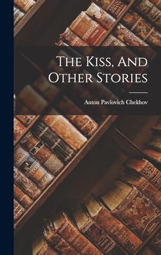 The Kiss, And Other Stories