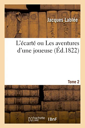 L'Écarté Ou Les Aventures d'Une Joueuse. Tome 2
