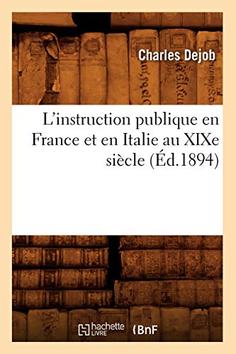 L'Instruction Publique En France Et En Italie Au XIXe Siècle (Éd.1894)
