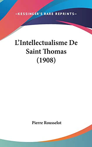 L'Intellectualisme De Saint Thomas (1908)