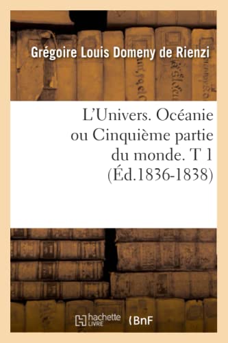 L'Univers. Océanie Ou Cinquième Partie Du Monde. T 1 (Éd.1836-1838)