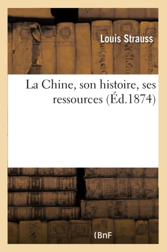 La Chine, Son Histoire, Ses Ressources