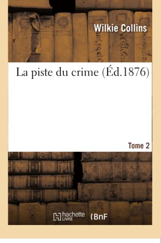 La Piste Du Crime. Tome 2
