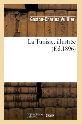 La Tunisie, Illustree (Ed.1896)
