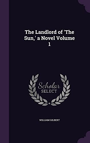 The Landlord of 'The Sun, ' a Novel Volume 1