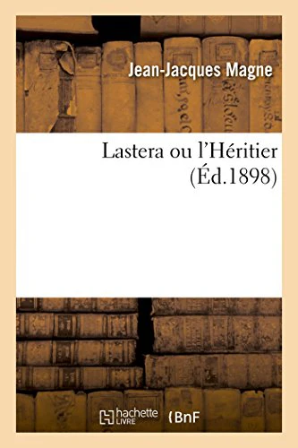 Lastera, Ou l'Héritier
