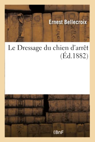 Le Dressage Du Chien d'Arrêt
