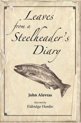 Leaves from a Steelheaders Diary