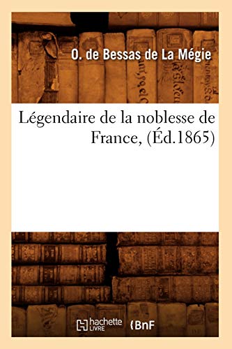 Legendaire de la Noblesse de France, (Ed.1865)