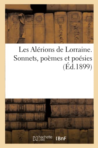 Les Alérions de Lorraine. Sonnets, Poèmes Et Poésies