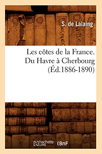 Les Côtes de la France. Du Havre À Cherbourg (Éd.1886-1890)