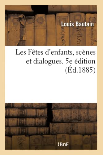Les Fêtes d'Enfants, Scènes Et Dialogues. 5e Édition