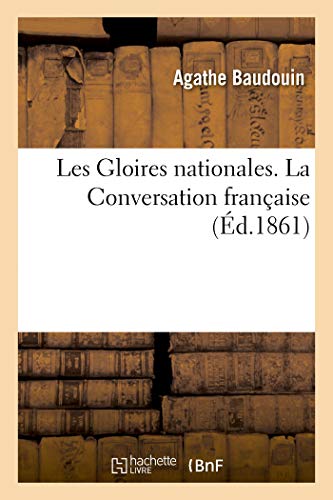 Les Gloires Nationales. La Conversation Française