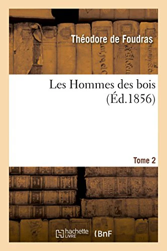 Les Hommes Des Bois. Tome 2