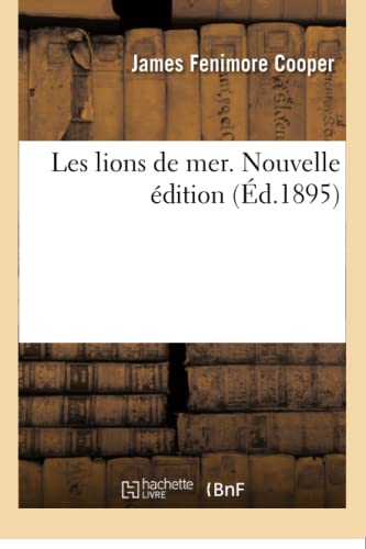 Les Lions de Mer. Nouvelle Édition