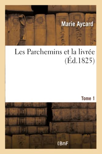 Les Parchemins Et La Livrée, Par l'Auteur de Mon Parrain Nicolas