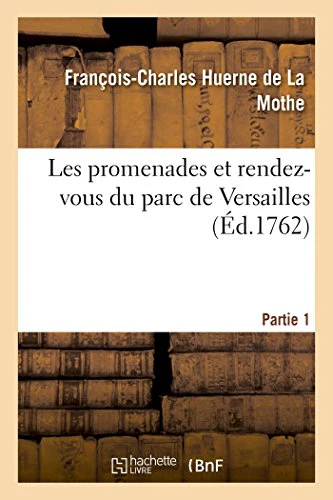 Les Promenades Et Rendez-Vous Du Parc de Versailles. Partie 1
