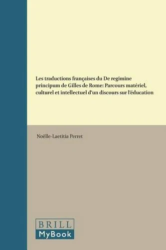 Les Les traductions francaises du De regimine principum de Gilles de Rome