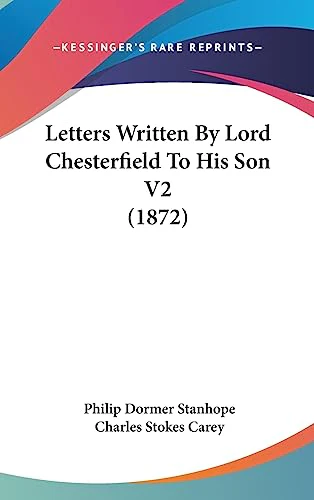 Letters Written By Lord Chesterfield To His Son V2 (1872)