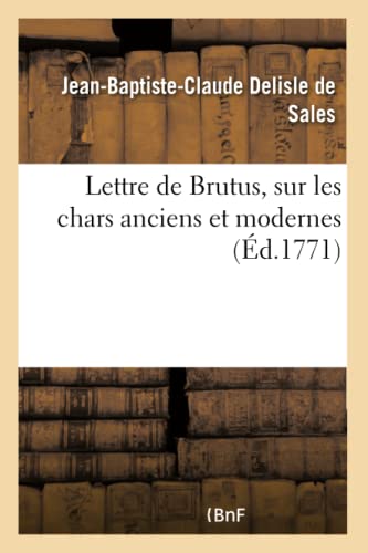 Lettre de Brutus, Sur Les Chars Anciens Et Modernes