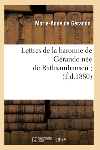 Lettres de la Baronne de Gérando Née de Rathsamhausen (Éd.1880)