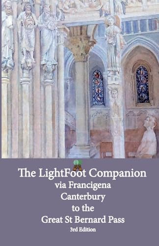 Lightfoot Companion to the via Francigena - Canterbury to the Great Saint Bernard Pass Edition 3