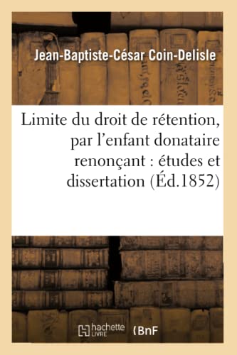 Limite Du Droit de Retention, Par l'Enfant Donataire Renoncant: Etudes Et Dissertation