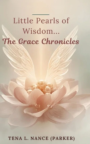 Little Pearls of Wisdom...The Grace Chronicles