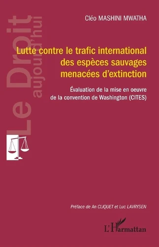 Lutte contre le trafic international des espèces sauvages menacées d'extinction