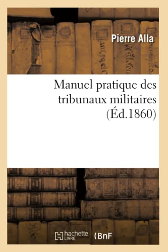 Manuel Pratique Des Tribunaux Militaires