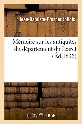 Mémoire Sur Les Antiquités Du Département Du Loiret