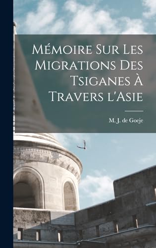 Memoire sur les migrations des Tsiganes a travers l'Asie