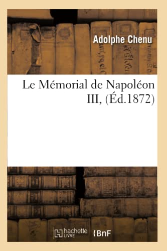 Le Mémorial de Napoléon III, (Éd.1872)