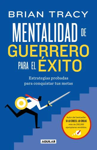 Mentalidad de guerrero para el éxito / The Warrior Mindset for Success: Essential Strategies for Achieving Your Goals