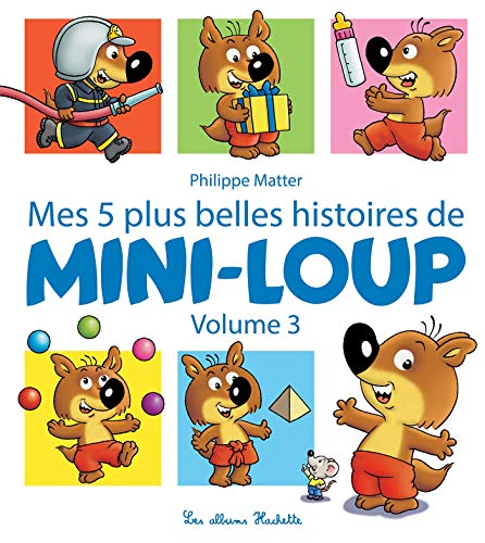 Mes 5 plus belles histoires de Mini-Loup - Volume 3: Tome 3