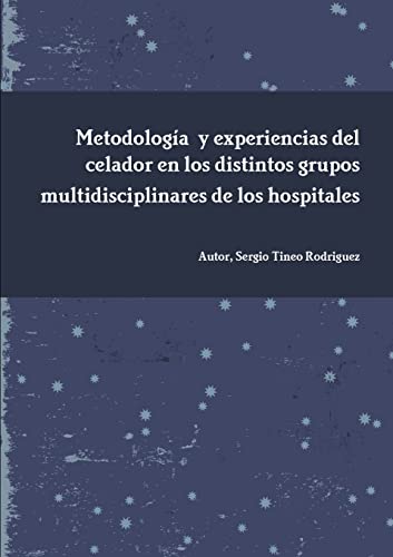 Metodologia y experiencias del celador en los distintos grupos multidisciplinares de los hospitales
