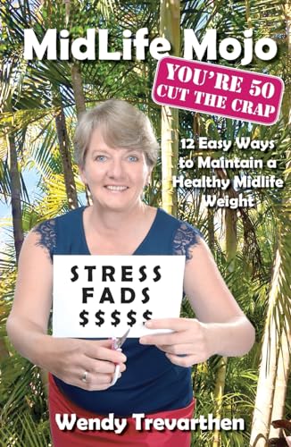 MidLife Mojo, You're 50 Cut the Crap