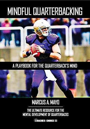 Mindful Quarterbacking: A Playbook for the Quarterback's Mind