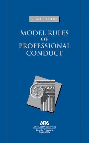 Model Rules of Professional Conduct, 2026 Edition