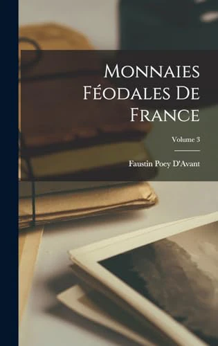 Monnaies Feodales De France; Volume 3