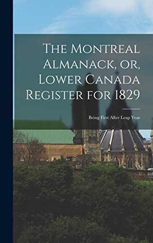 The Montreal Almanack, or, Lower Canada Register for 1829 [microform]