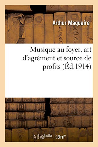 Musique Au Foyer, Art d'Agrément Et Source de Profits
