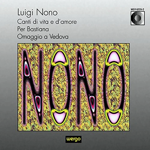 Nono: Canti di vita e d'amore