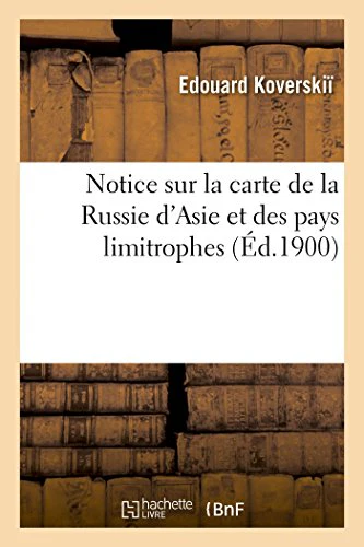 Notice Sur La Carte de la Russie d'Asie Et Des Pays Limitrophes