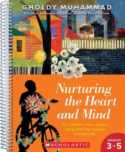 Nurturing the Heart and Mind, Grades 3-5: 60 Content-Area Lessons Using the Five-Pursuits Framework