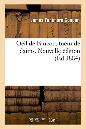Oeil-De-Faucon, Tueur de Daims. Nouvelle Édition