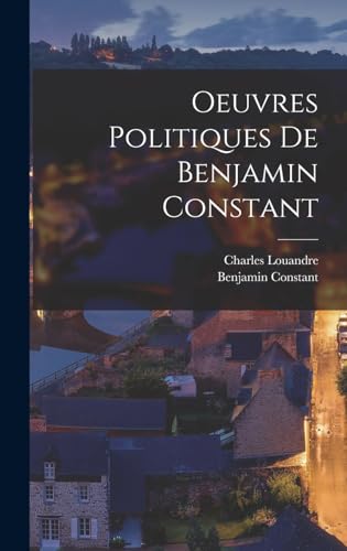 Oeuvres Politiques De Benjamin Constant