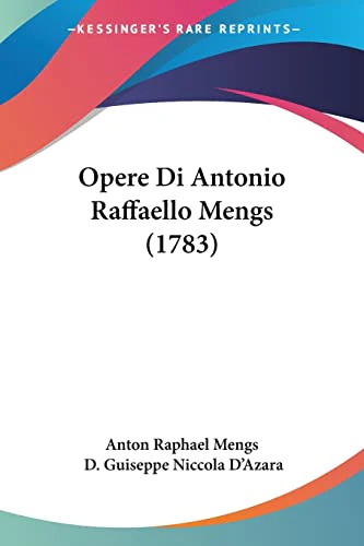Opere Di Antonio Raffaello Mengs (1783)