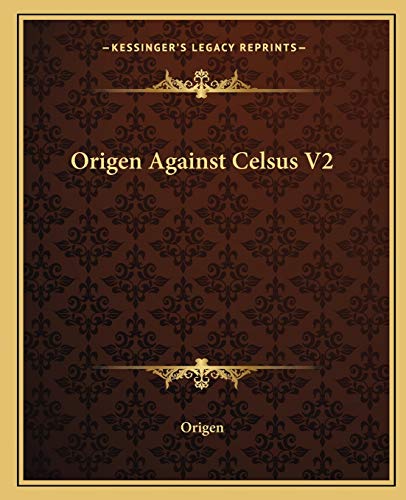 Origen Against Celsus V2