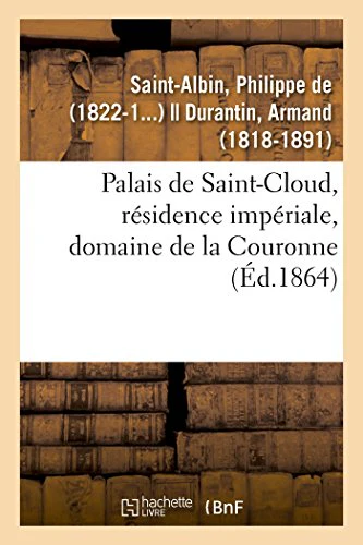 Palais de Saint-Cloud, Résidence Impériale, Domaine de la Couronne